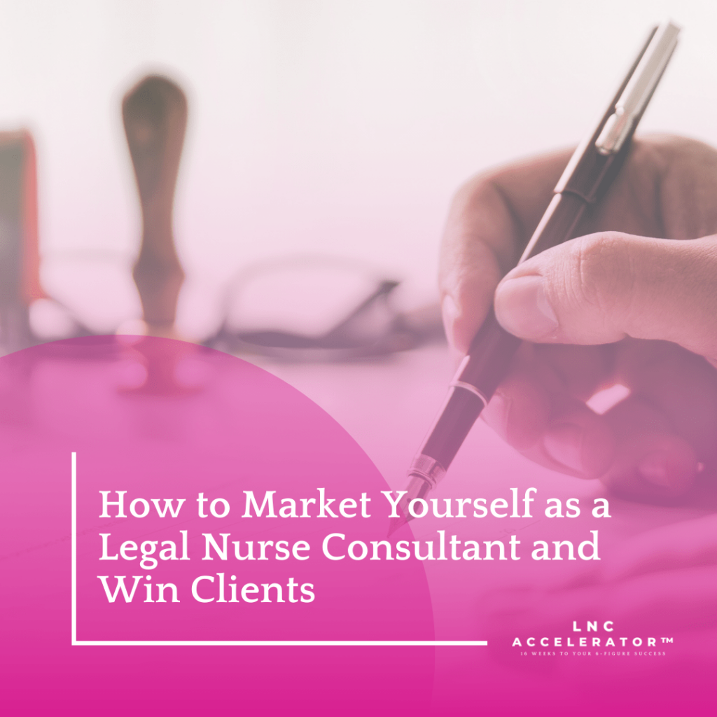 Legal Nurse Consultant Marketing Tips