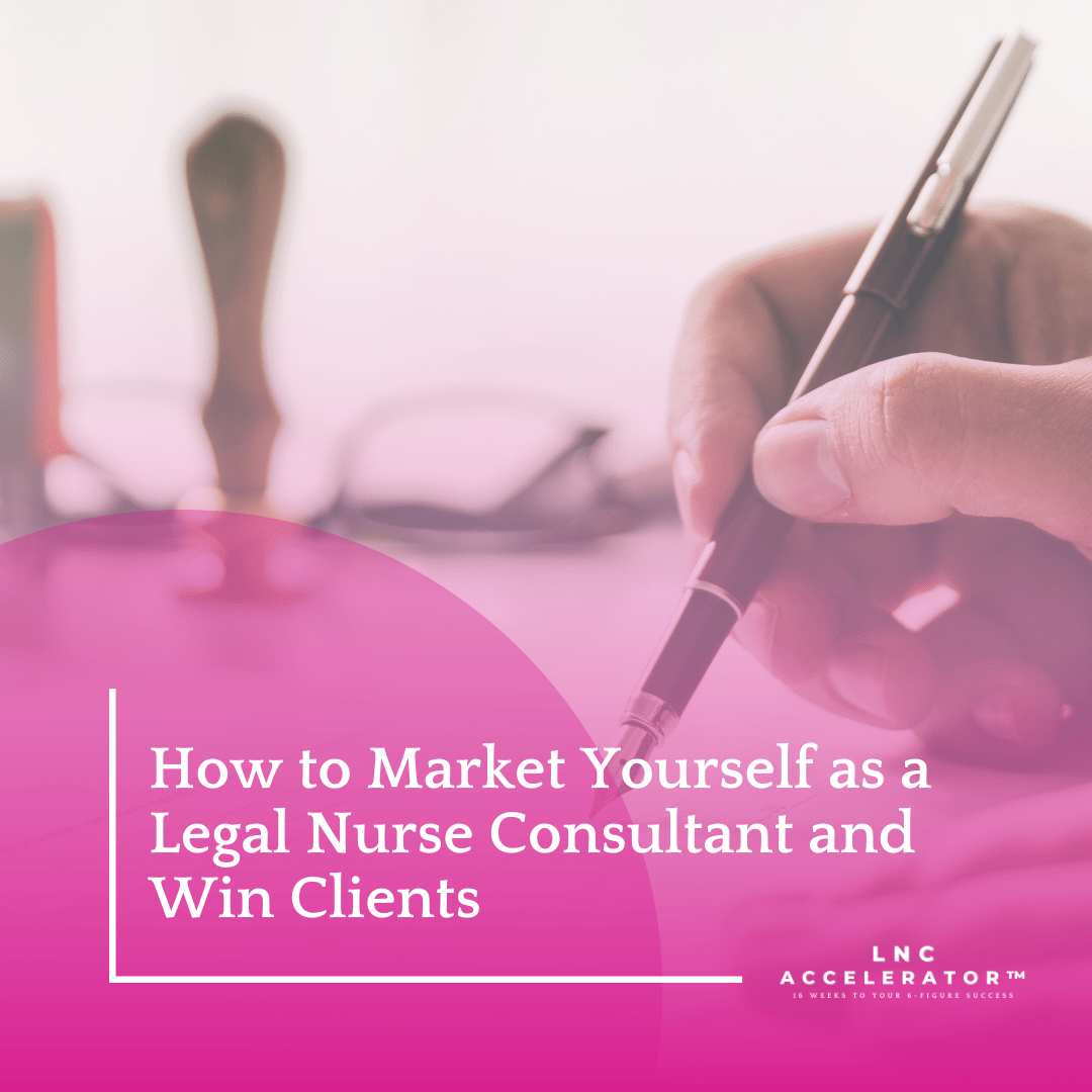 Legal Nurse Consultant Marketing Tips