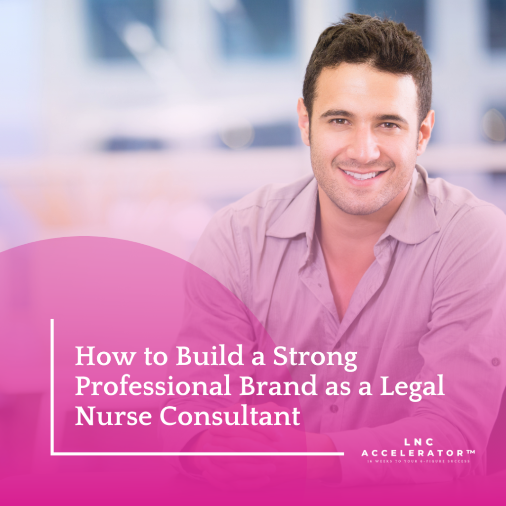 Legal Nurse Consultant creating professional brand