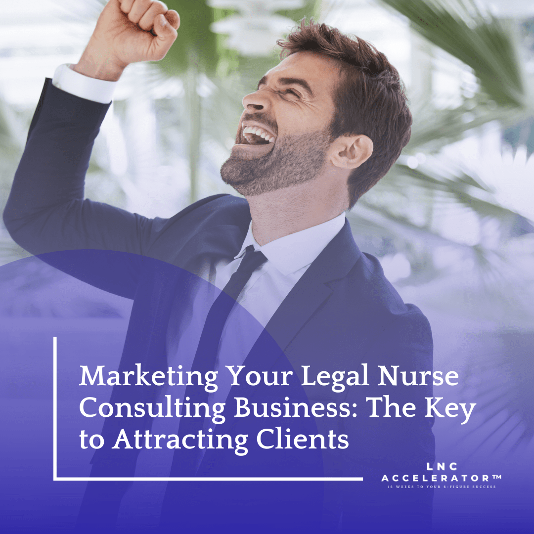 Marketing strategies for Legal Nurse Consultants