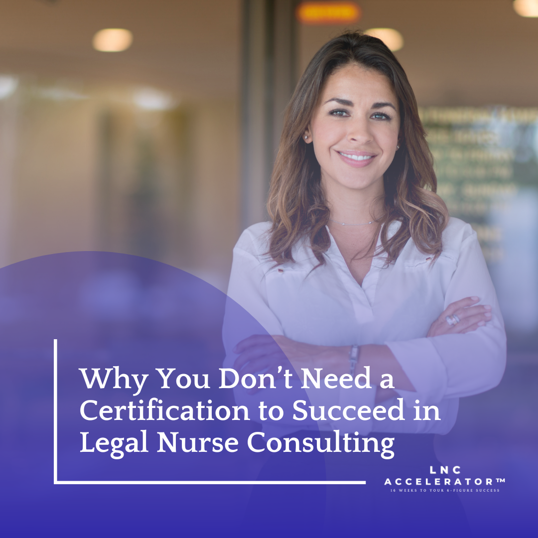 Successful Legal Nurse Consultant working without certification