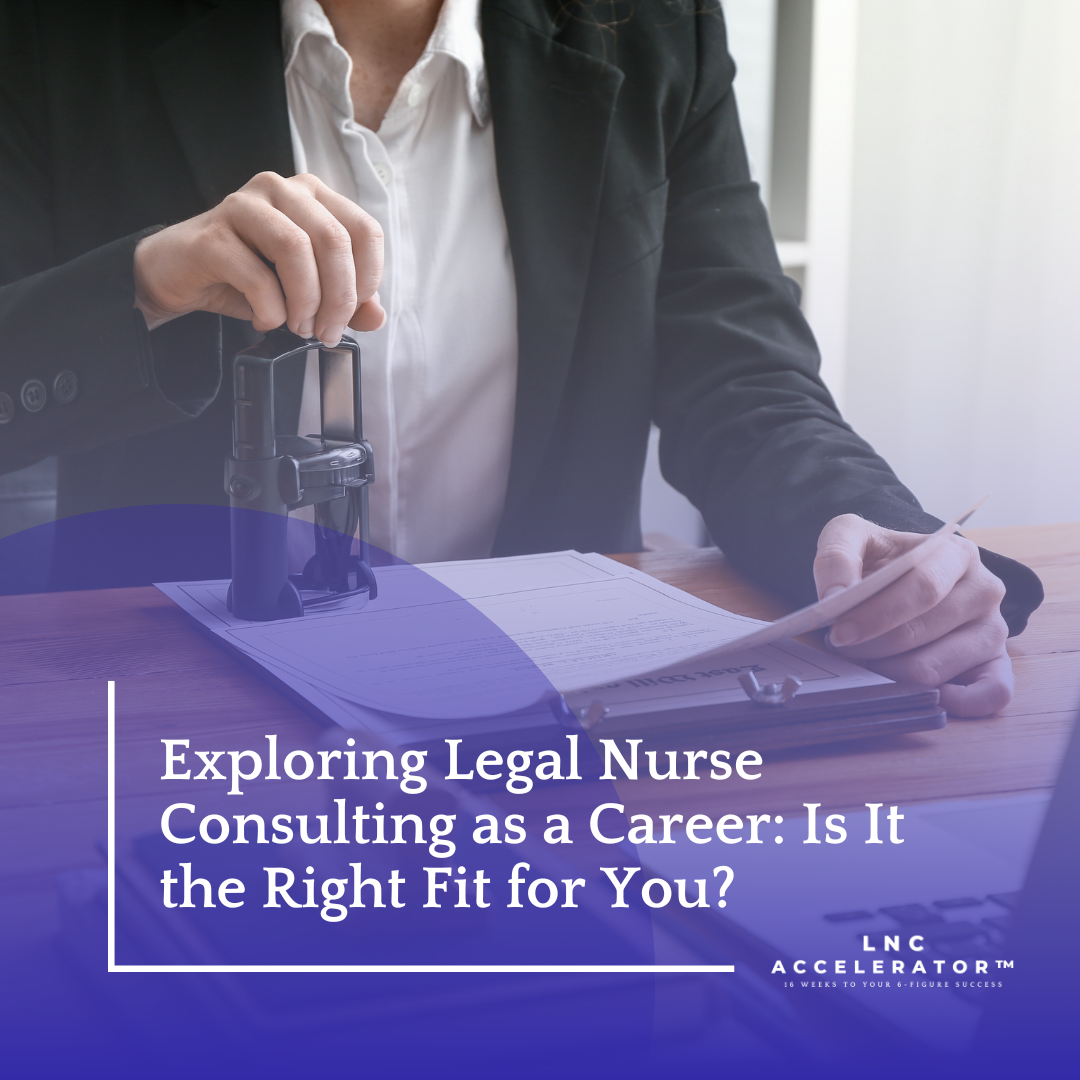 is legal nurse consulting right for me